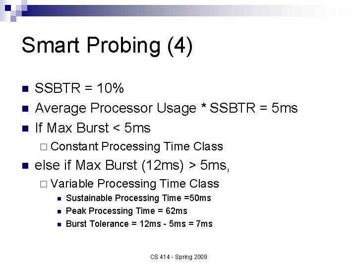 Smart Probing (4) n n n SSBTR = 10% Average Processor Usage * SSBTR