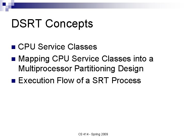 DSRT Concepts CPU Service Classes n Mapping CPU Service Classes into a Multiprocessor Partitioning