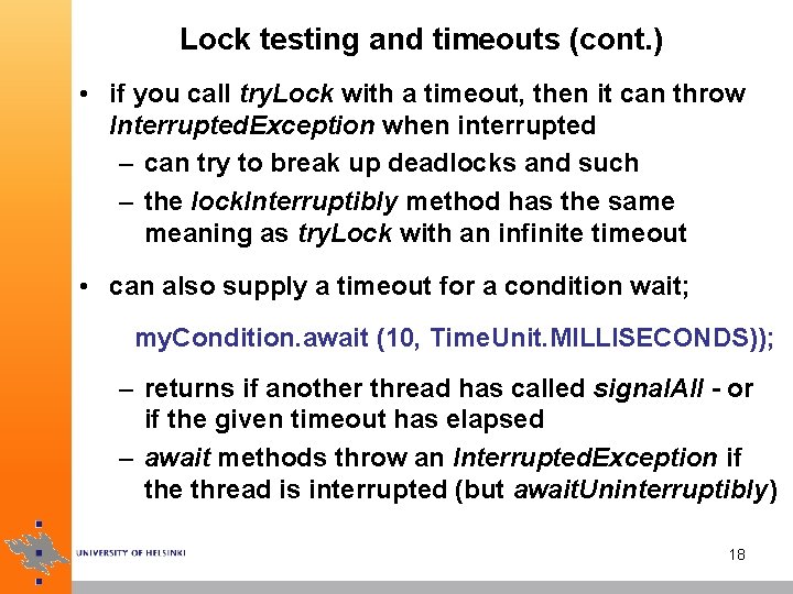 Lock testing and timeouts (cont. ) • if you call try. Lock with a