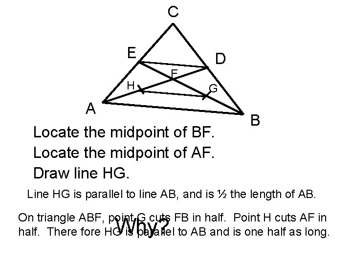 C E H F D G A Locate the midpoint of BF. Locate the