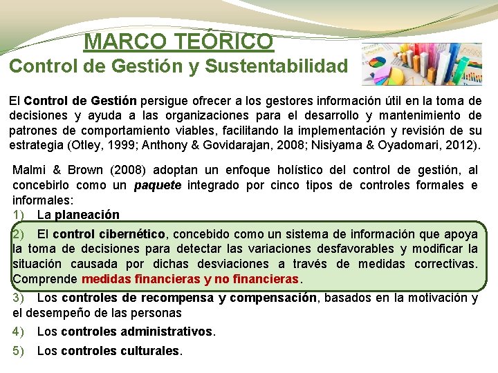 MARCO TEÓRICO Control de Gestión y Sustentabilidad El Control de Gestión persigue ofrecer a