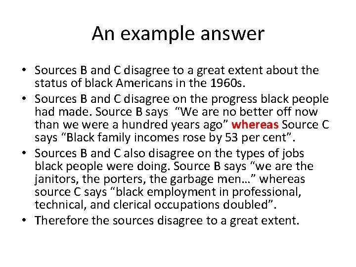 An example answer • Sources B and C disagree to a great extent about