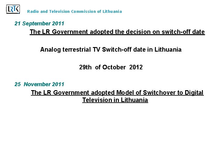 Radio and Television Commission of Lithuania 21 September 2011 The LR Government adopted the