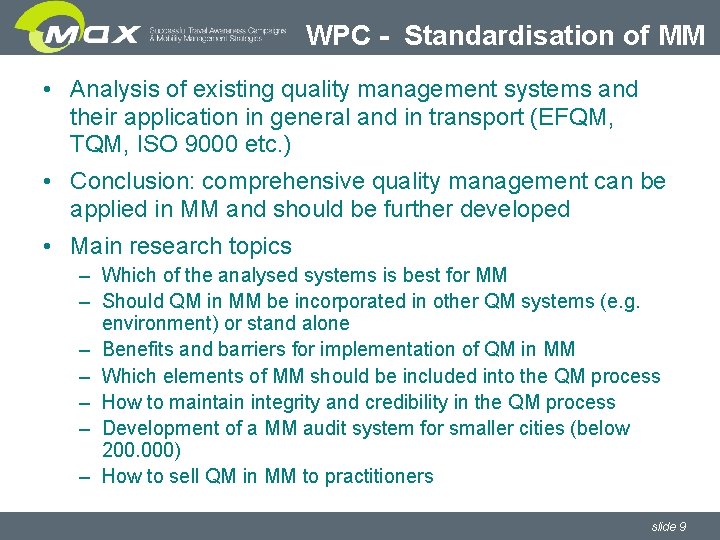 WPC - Standardisation of MM • Analysis of existing quality management systems and their