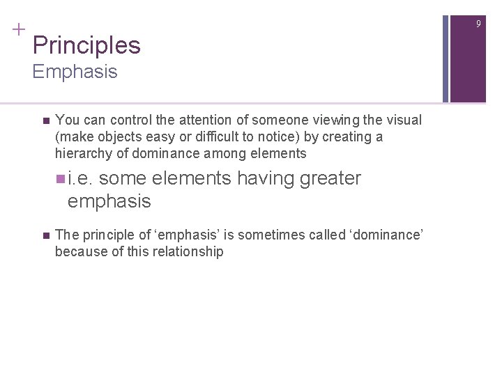 + 9 Principles Emphasis n You can control the attention of someone viewing the