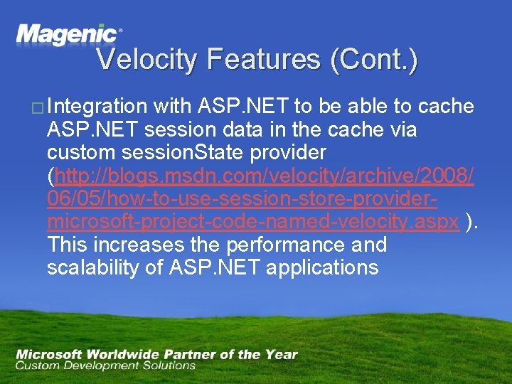 Velocity Features (Cont. ) � Integration with ASP. NET to be able to cache