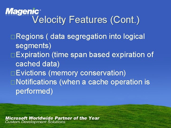 Velocity Features (Cont. ) �Regions ( data segregation into logical segments) �Expiration (time span