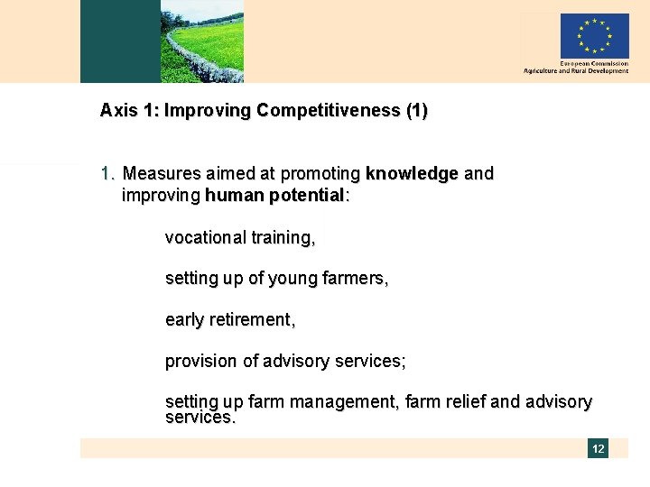 Axis 1: Improving Competitiveness (1) 1. Measures aimed at promoting knowledge and improving human