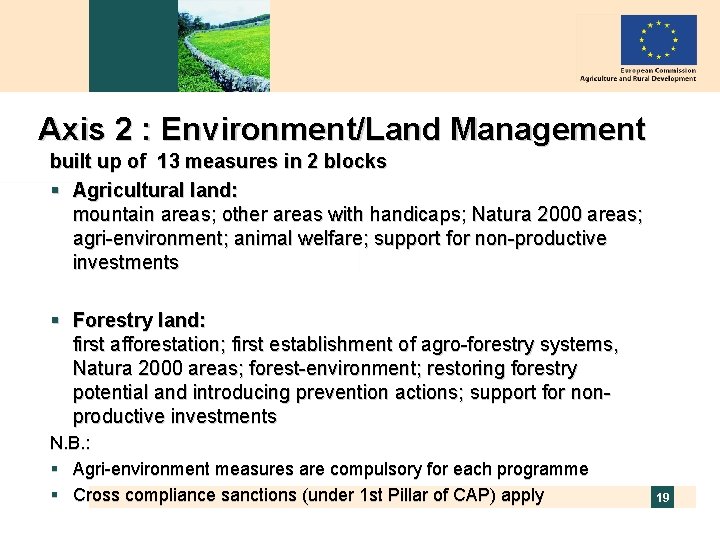 Axis 2 : Environment/Land Management built up of 13 measures in 2 blocks §