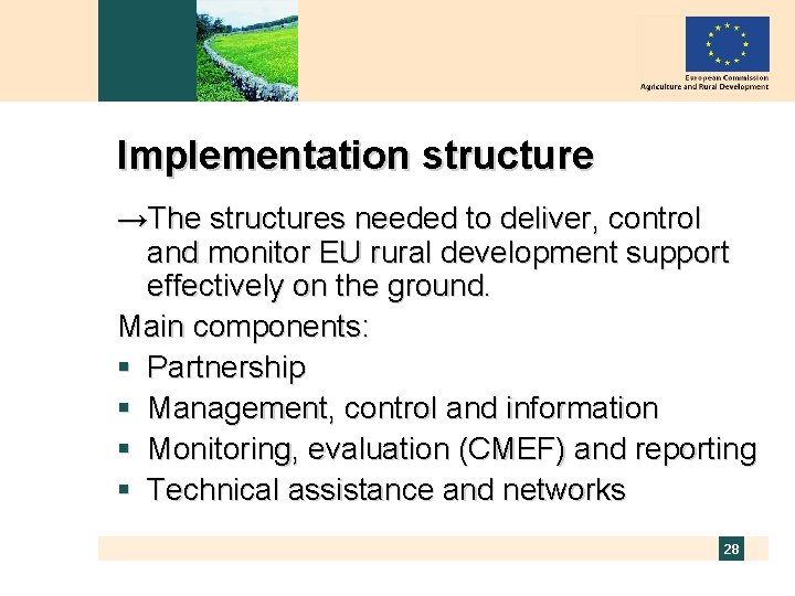 Implementation structure →The structures needed to deliver, control and monitor EU rural development support