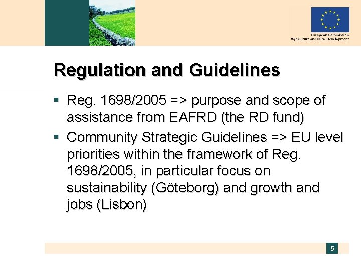 Regulation and Guidelines § Reg. 1698/2005 => purpose and scope of assistance from EAFRD