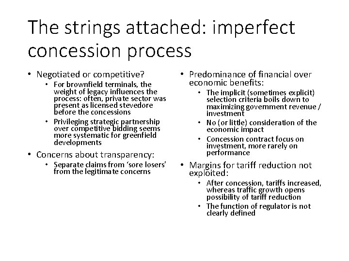 The strings attached: imperfect concession process • Negotiated or competitive? • For brownfield terminals,
