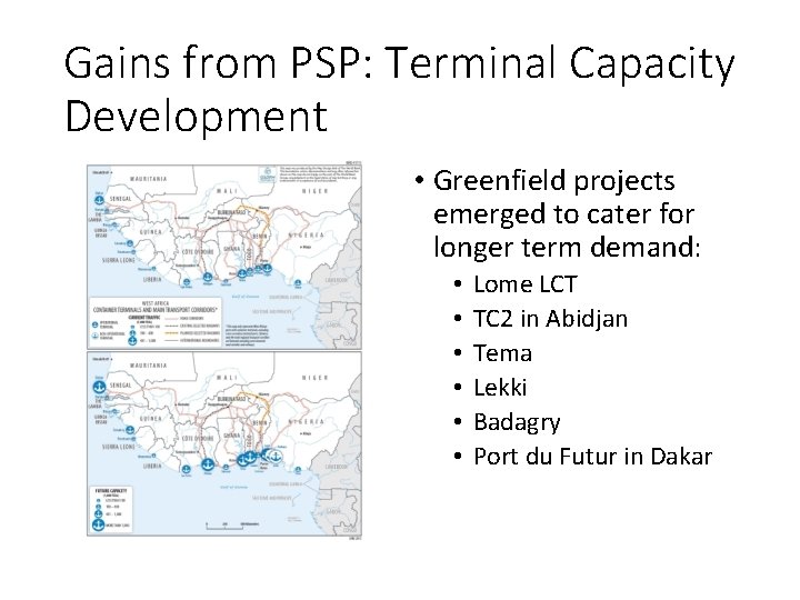 Gains from PSP: Terminal Capacity Development • Greenfield projects emerged to cater for longer