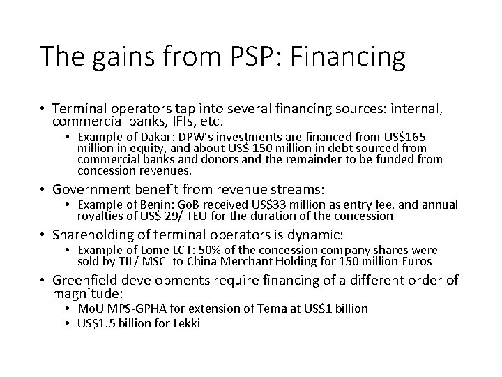The gains from PSP: Financing • Terminal operators tap into several financing sources: internal,