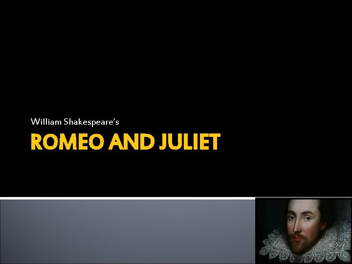 William Shakespeare’s ROMEO AND JULIET 