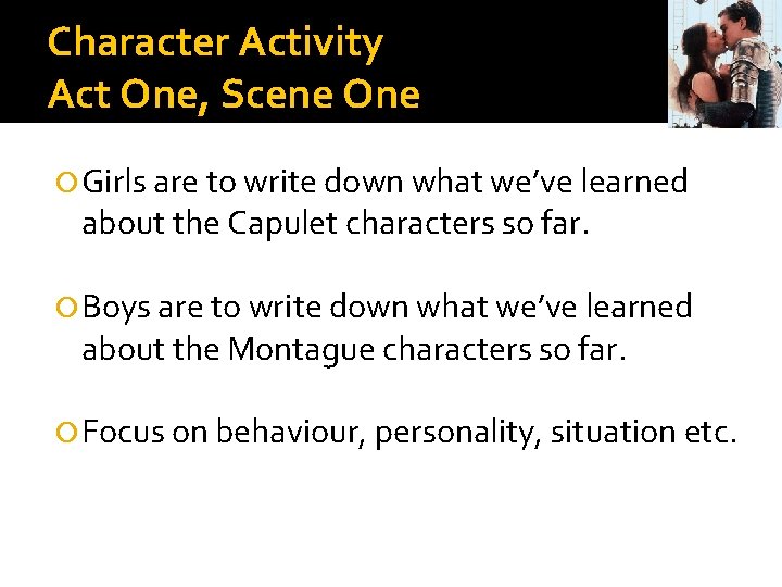 Character Activity Act One, Scene One Girls are to write down what we’ve learned