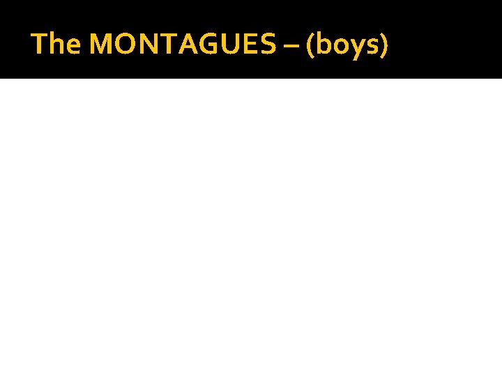 The MONTAGUES – (boys) 