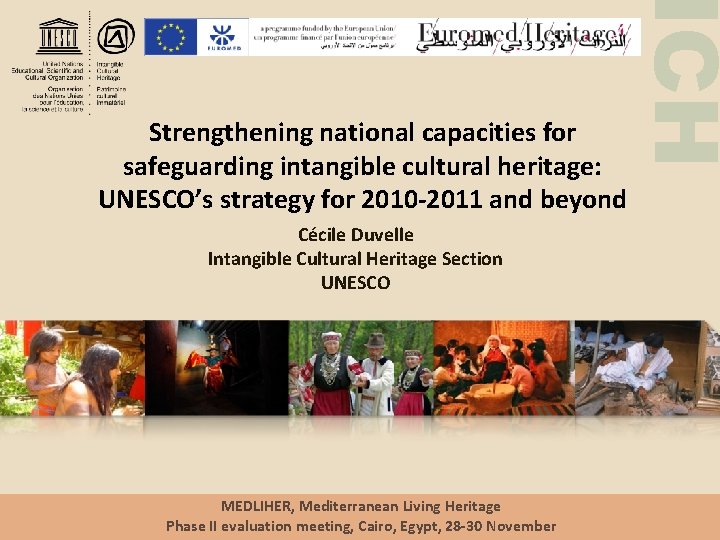 Cécile Duvelle Intangible Cultural Heritage Section UNESCO MEDLIHER, Mediterranean Living Heritage Phase II evaluation