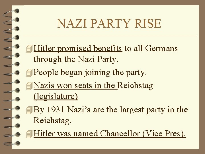 NAZI PARTY RISE 4 Hitler promised benefits to all Germans through the Nazi Party.