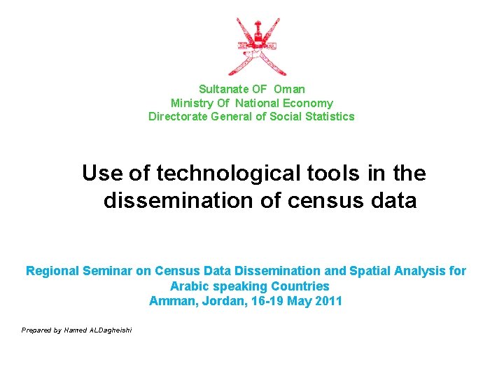 Sultanate OF Oman Ministry Of National Economy Directorate General of Social Statistics Use of