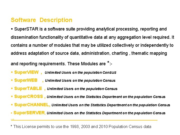 Software Description § Super. STAR is a software suite providing analytical processing, reporting and