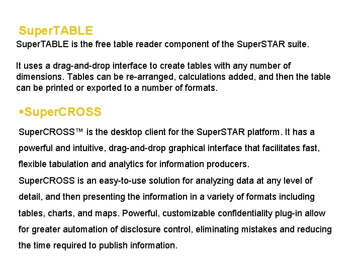 Super. TABLE is the free table reader component of the Super. STAR suite. It