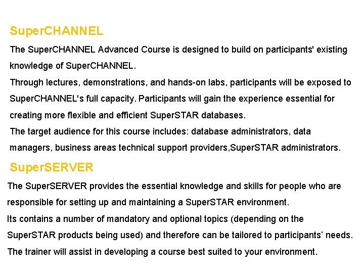 Super. CHANNEL The Super. CHANNEL Advanced Course is designed to build on participants' existing