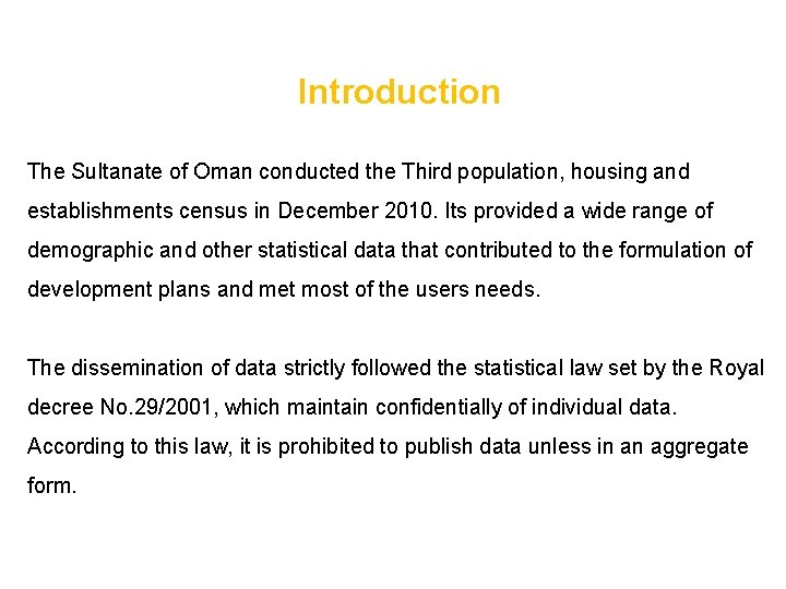 Introduction The Sultanate of Oman conducted the Third population, housing and establishments census in
