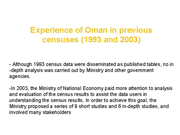 Experience of Oman in previous censuses (1993 and 2003) - Although 1993 census data