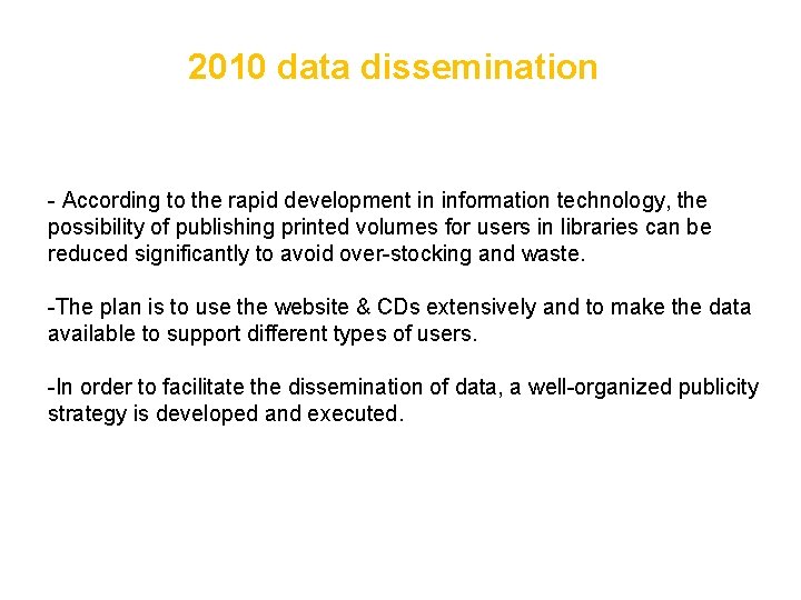 2010 data dissemination - According to the rapid development in information technology, the possibility