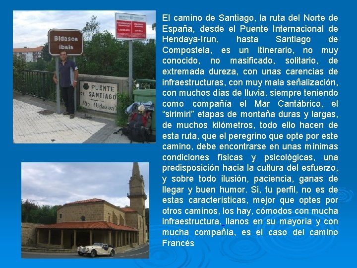 El camino de Santiago, la ruta del Norte de España, desde el Puente Internacional