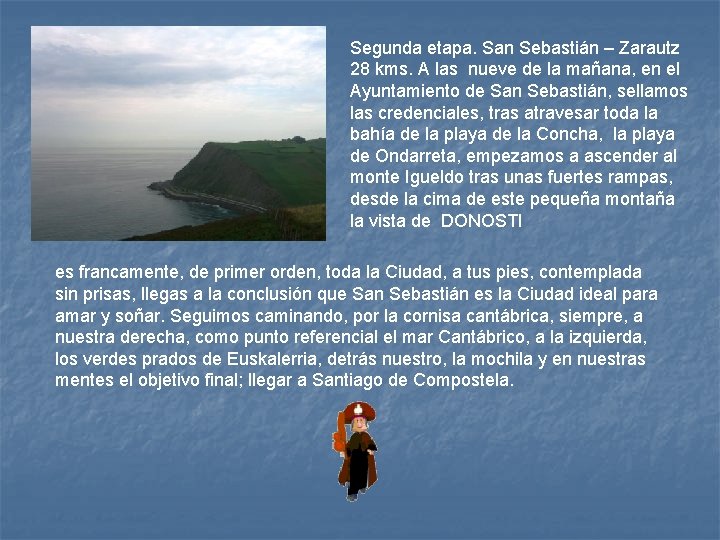 Segunda etapa. San Sebastián – Zarautz 28 kms. A las nueve de la mañana,