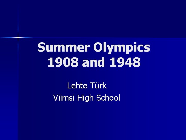 Summer Olympics 1908 and 1948 Lehte Türk Viimsi High School 