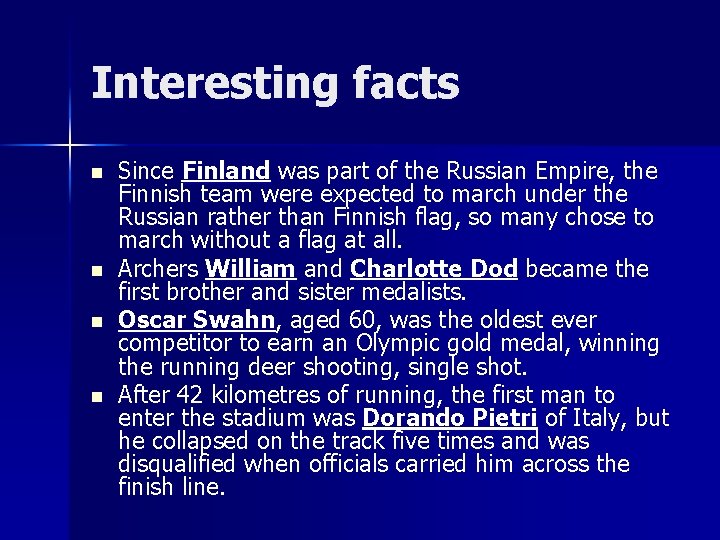 Interesting facts n n Since Finland was part of the Russian Empire, the Finnish