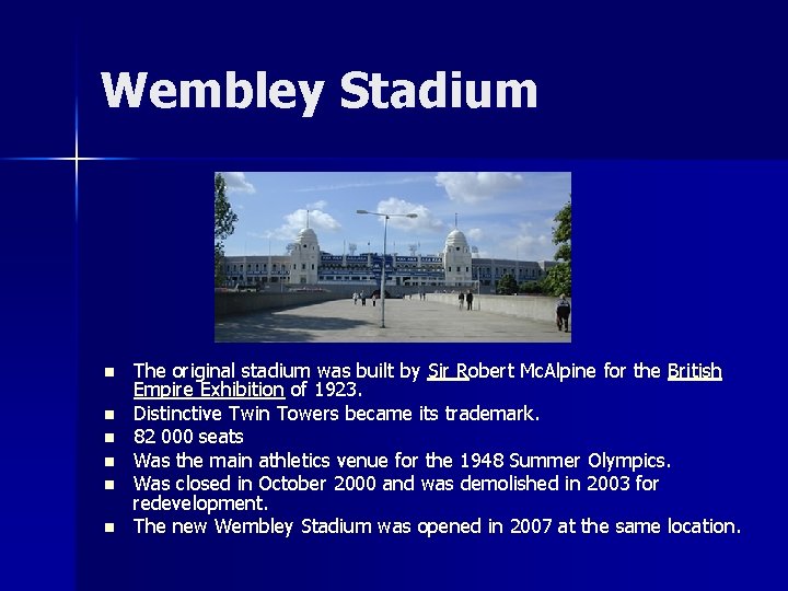 Wembley Stadium n n n The original stadium was built by Sir Robert Mc.