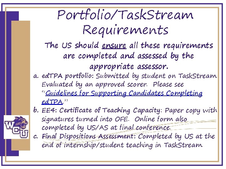 Portfolio/Task. Stream Requirements The US should ensure all these requirements are completed and assessed