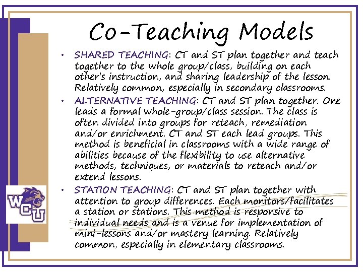  • • • Co-Teaching Models SHARED TEACHING: CT and ST plan together and