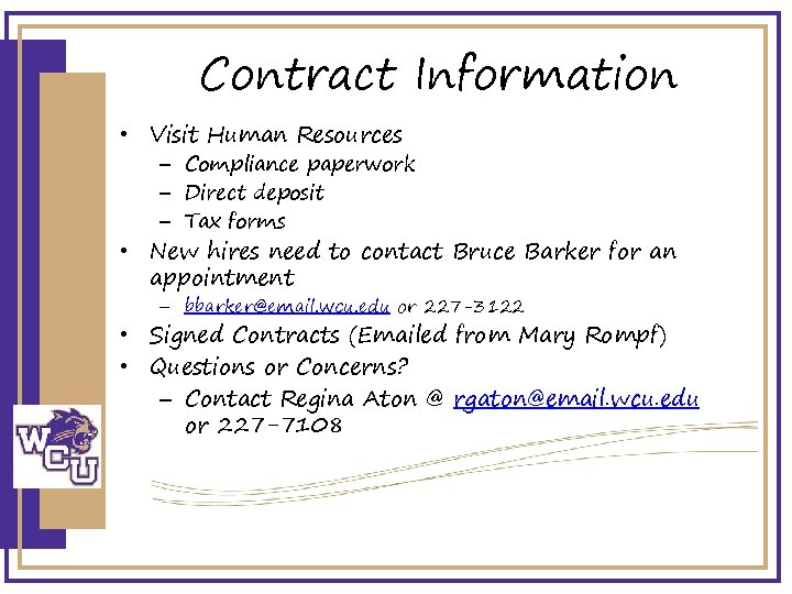 Contract Information • Visit Human Resources – Compliance paperwork – Direct deposit – Tax