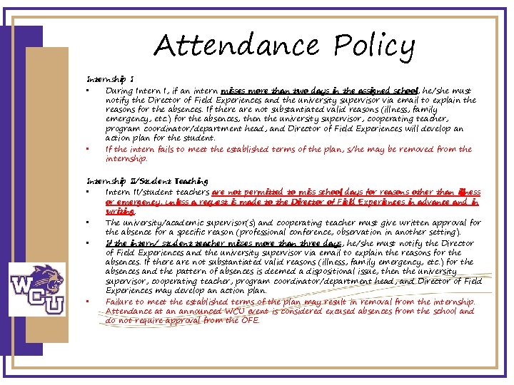 Attendance Policy Internship I • During Intern I, if an intern misses more than