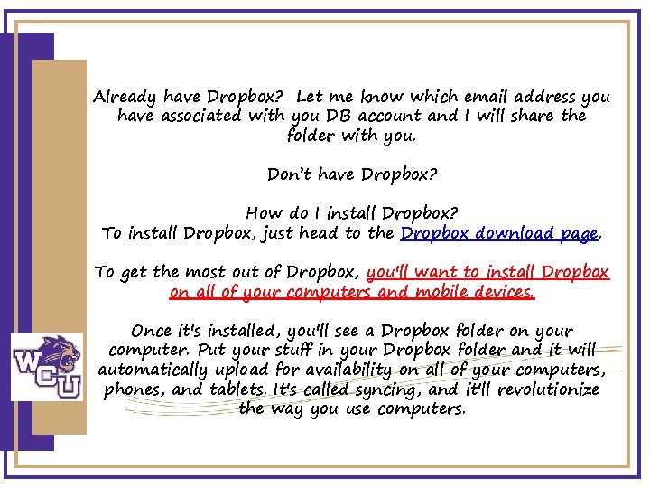 Already have Dropbox? Let me know which email address you have associated with you