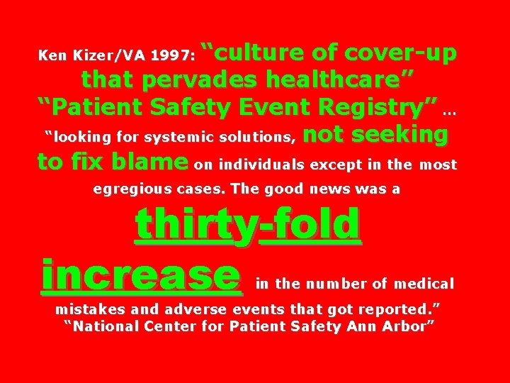 “culture of cover-up that pervades healthcare” “Patient Safety Event Registry” … “looking for systemic