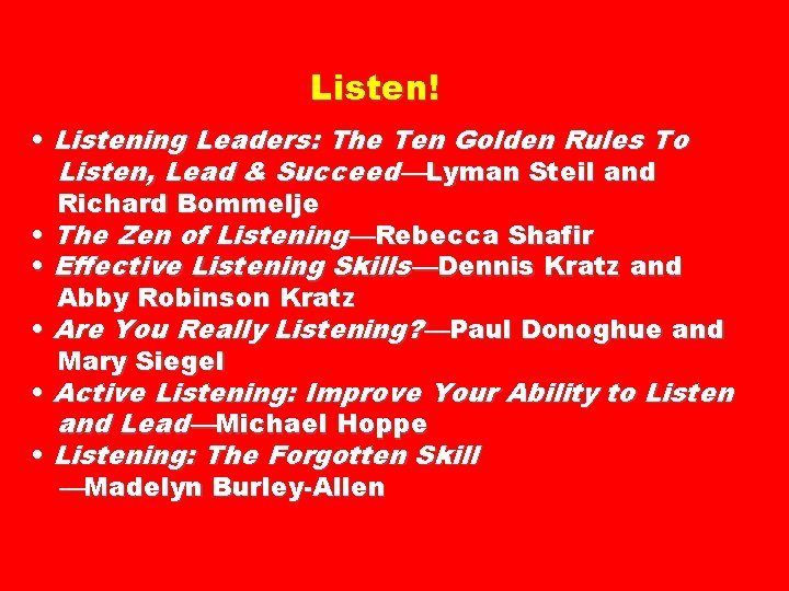 Listen! • Listening Leaders: The Ten Golden Rules To Listen, Lead & Succeed—Lyman Steil