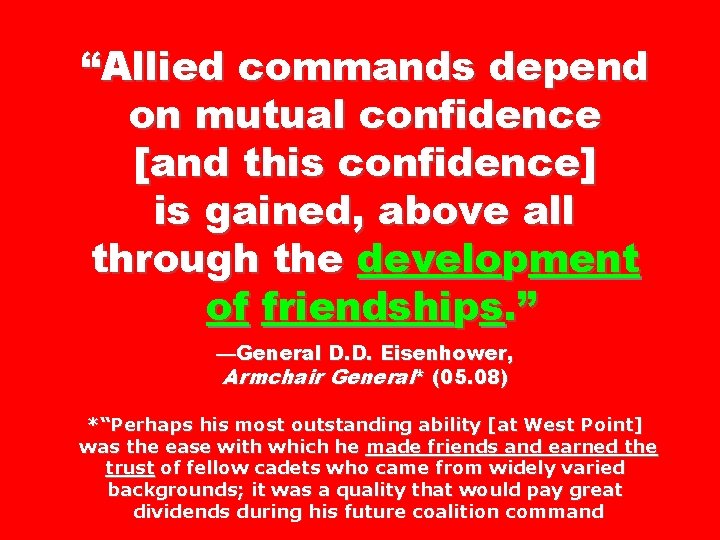“Allied commands depend on mutual confidence [and this confidence] is gained, above all through