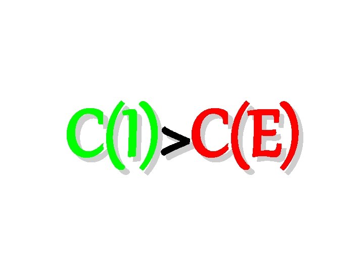C(I)>C(E) 