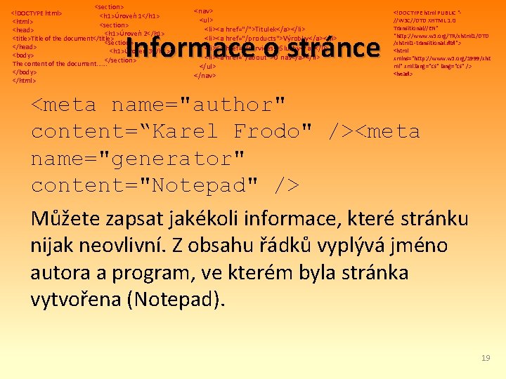 <section> <!DOCTYPE html> <h 1>Úroveň 1</h 1> <html> <section> <head> <h 1>Úroveň 2</h 1>