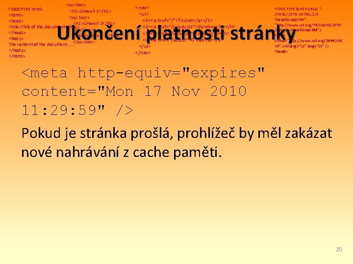 <section> <!DOCTYPE html> <h 1>Úroveň 1</h 1> <html> <section> <head> <h 1>Úroveň 2</h 1>