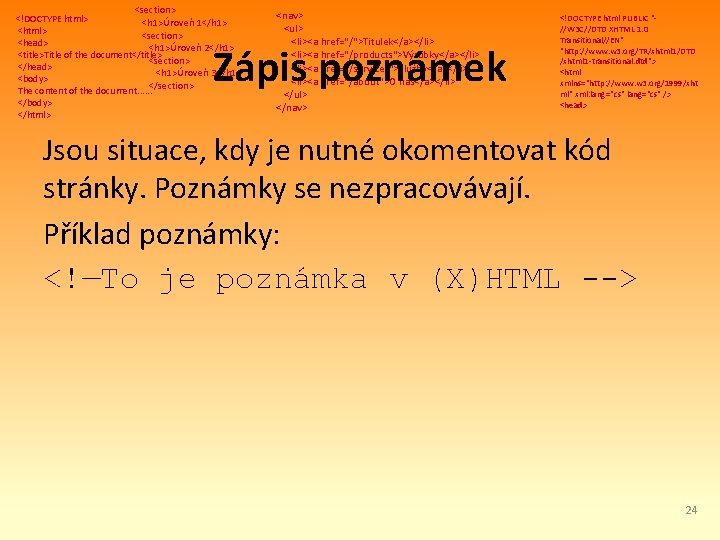 <section> <!DOCTYPE html> <h 1>Úroveň 1</h 1> <html> <section> <head> <h 1>Úroveň 2</h 1>