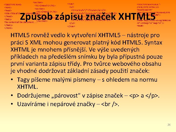 <section> <!DOCTYPE html> <h 1>Úroveň 1</h 1> <html> <section> <head> <h 1>Úroveň 2</h 1>