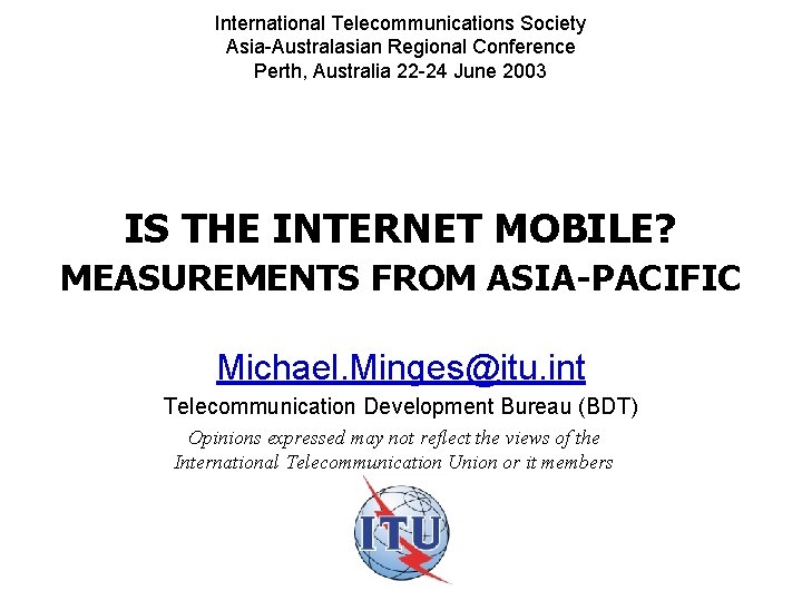 International Telecommunications Society Asia-Australasian Regional Conference Perth, Australia 22 -24 June 2003 IS THE