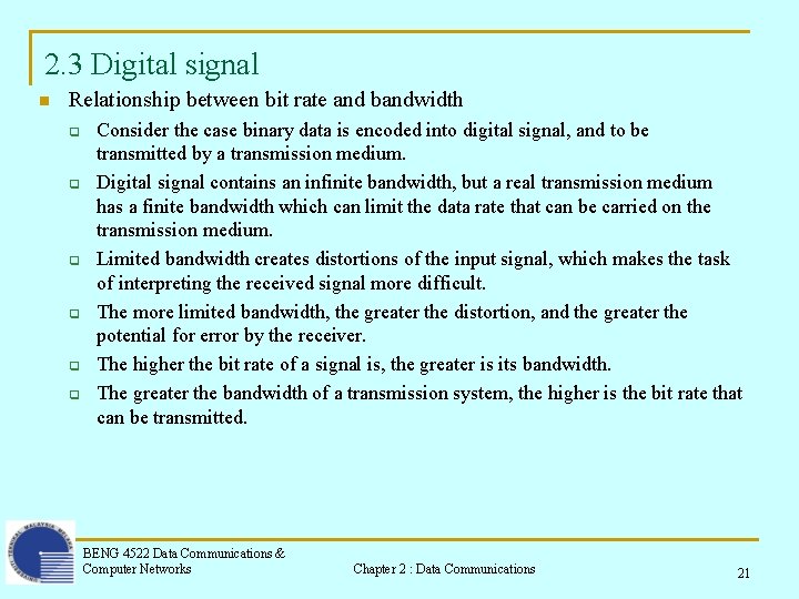 2. 3 Digital signal n Relationship between bit rate and bandwidth q q q